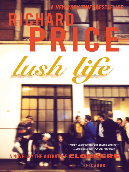 Title details for Lush Life by Richard Price - Available